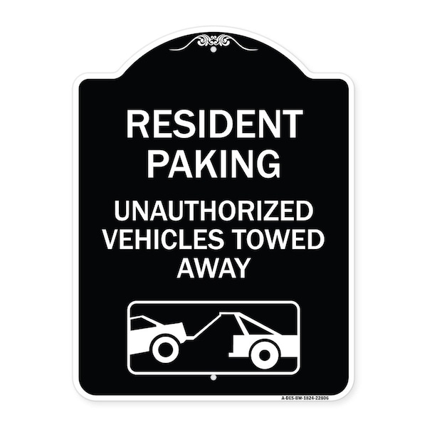 Signmission Tow Away Resident Parking Unauthorized Vehicles Towed Away Alum Sign, 24" x 18", BW-1824-22806 A-DES-BW-1824-22806 - main
